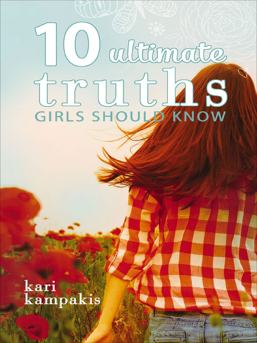 Title details for 10 Ultimate Truths Girls Should Know by Kari Kampakis - Available